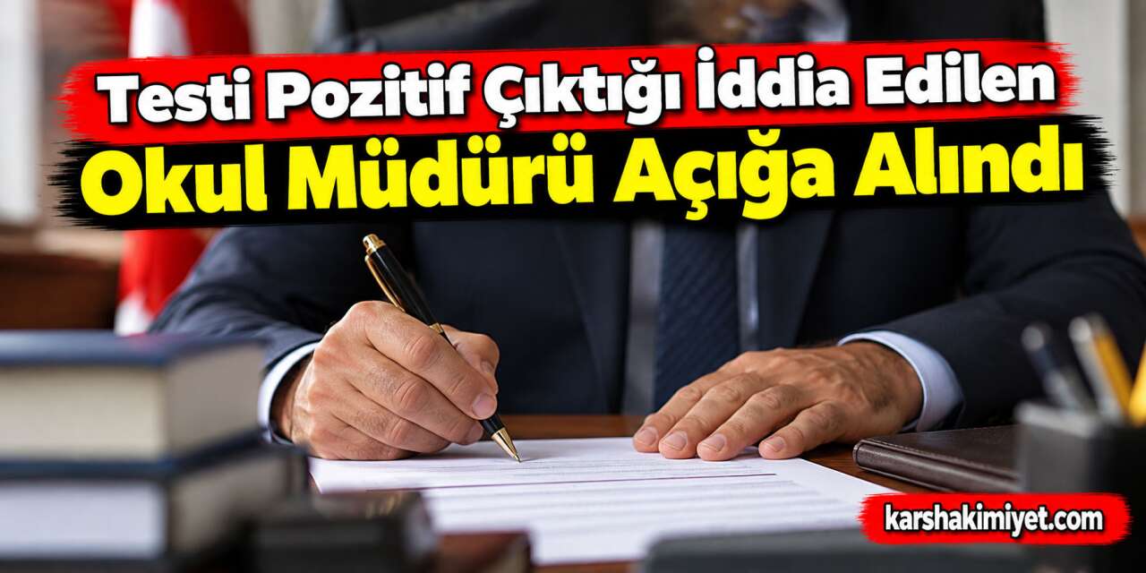 Testi Pozitif Çıktığı İddia Edilen Okul Müdürü Açığa Alındı
