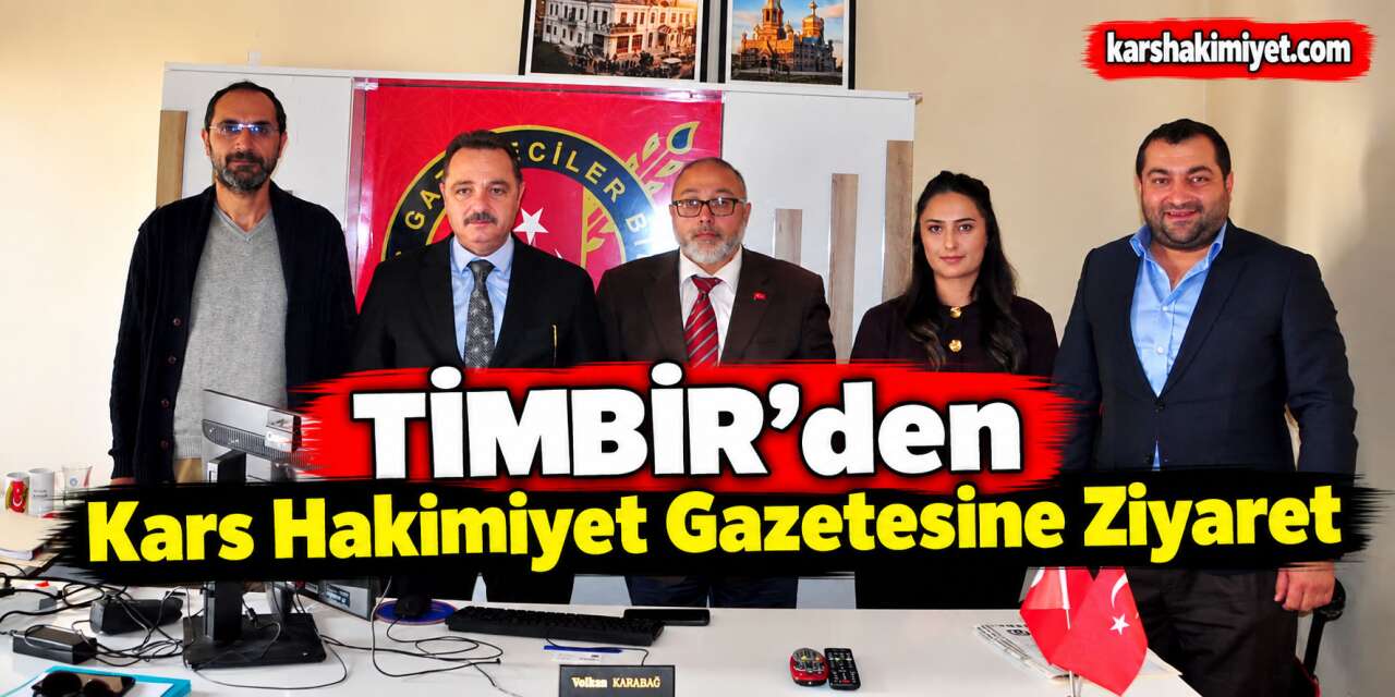 TİMBİR’den Kars Hakimiyet Gazetesine Ziyaret