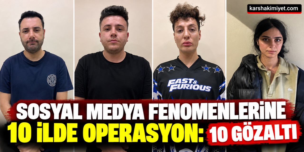 Sosyal Medya Fenomenlerine 10 İlde Operasyon: 10 Gözaltı