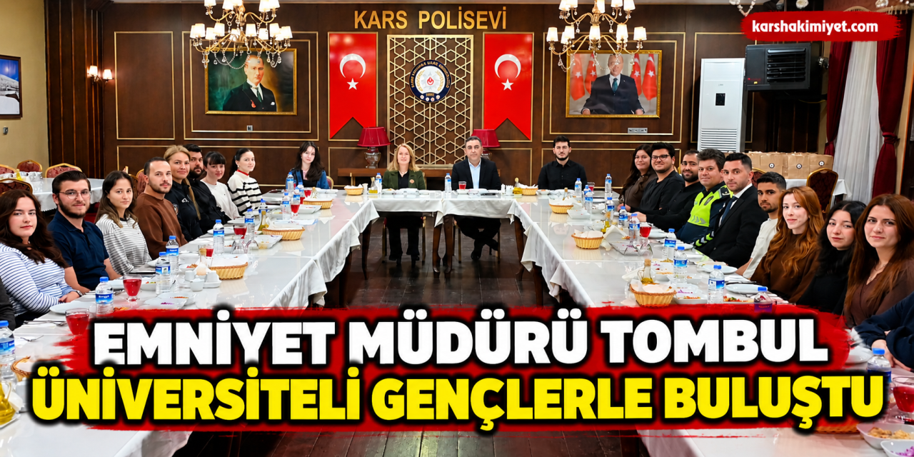 Emniyet Müdürü Tombul Üniversiteli Gençlerle Buluştu