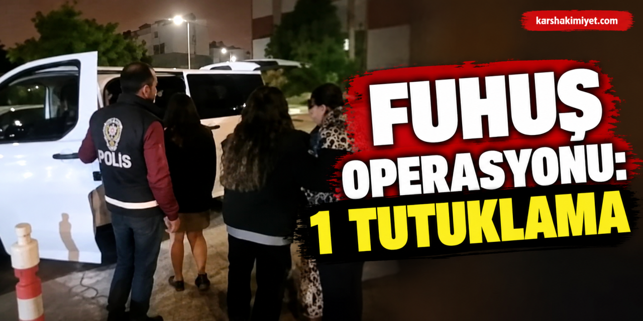Fuhuş operasyonu: 1 tutuklama