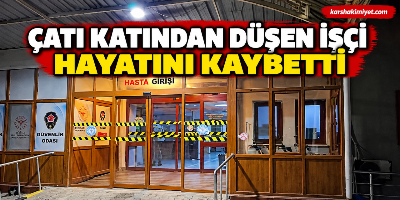 Çatı katıdan düşen işçi hayatını kaybetti