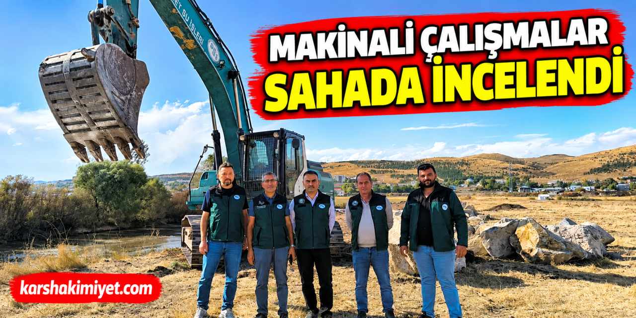 Makinalı Çalışmalar Sahada İncelendi