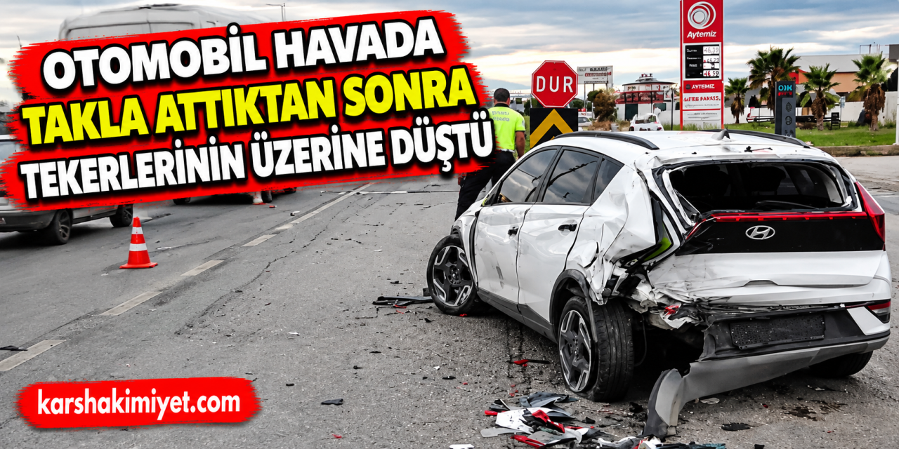 Otomobil havada takla attıktan sonra tekerlerinin üzerine düştü