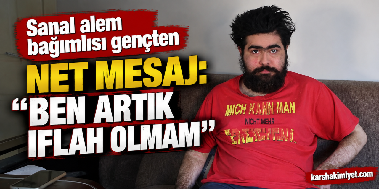 Sanal alem bağımlısı gençten net mesaj: "Ben artık iflah olmam"