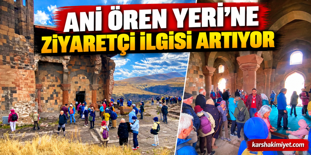 Ani Ören Yeri’ne Ziyaretçi İlgisi Artıyor