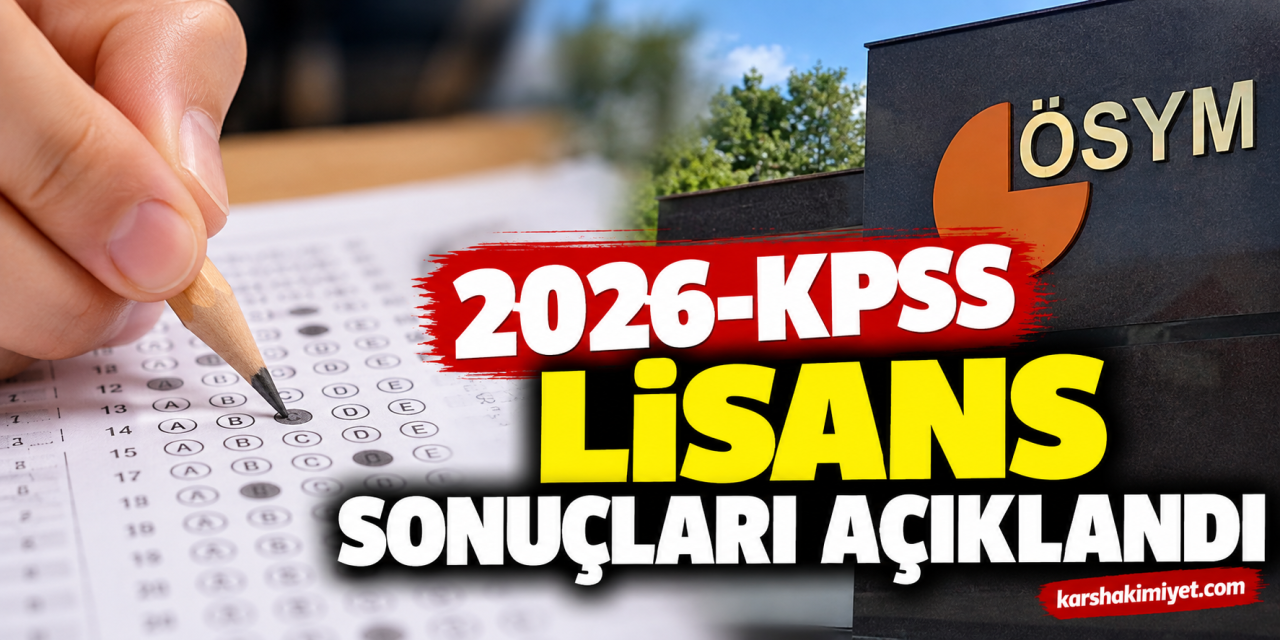 2026-KPSS Lisans Sonuçları Açıklandı