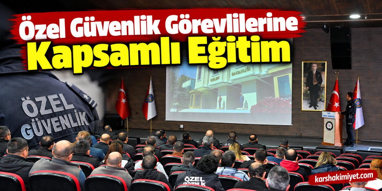 Özel Güvenlik Görevlilerine Kapsamlı Eğitim