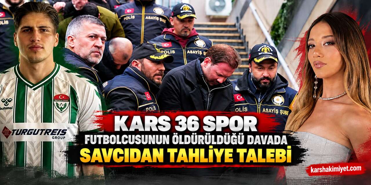 Kars 36 Spor Futbolcusunun Öldürüldüğü Davada Savcıdan Tahliye Talebi