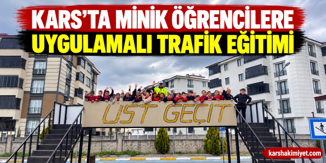 Kars’ta Minik Öğrencilere Uygulamalı Trafik Eğitimi