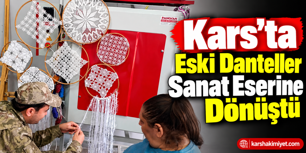 Kars’ta Eski Danteller Sanat Eserine Dönüştü