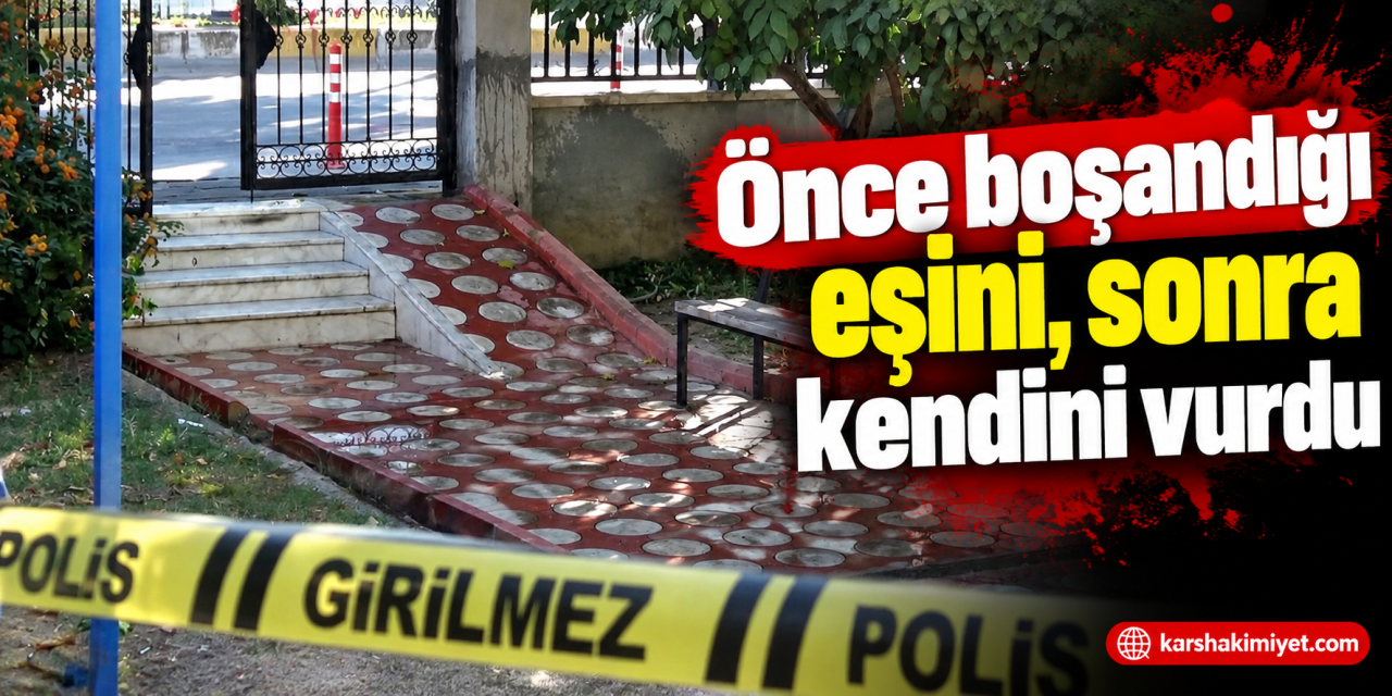 Önce boşandığı eşini, sonra kendini vurdu