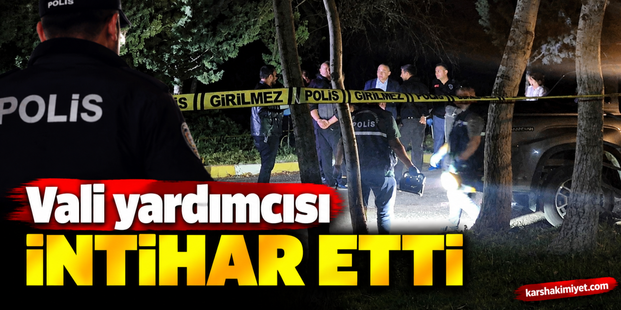 Vali yardımcısı intihar etti