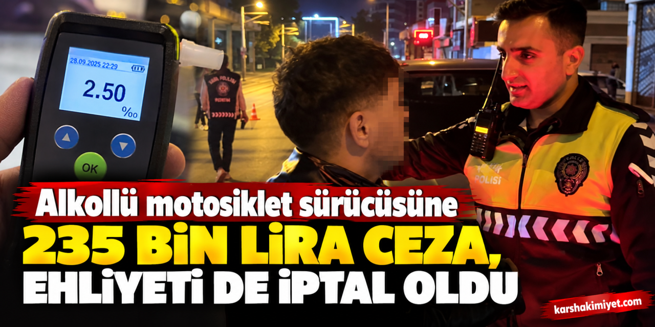 Alkollü motosiklet sürücüsüne 235 bin lira ceza, ehliyeti de iptal oldu