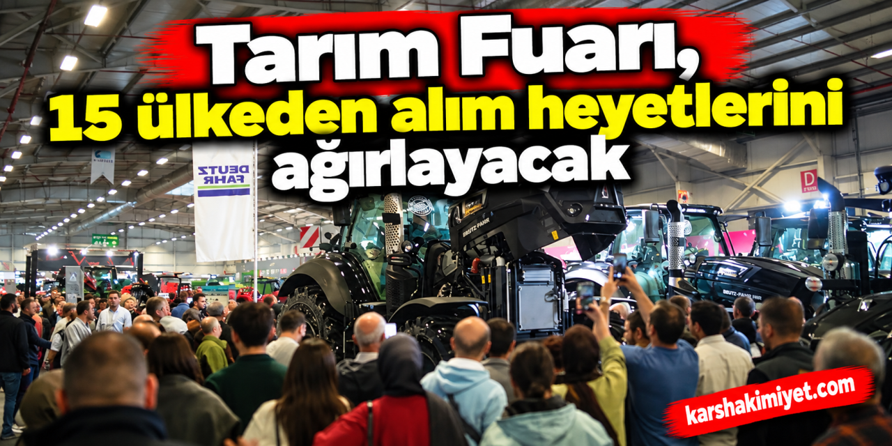 Tarım Fuarı, 15 ülkeden alım heyetlerini ağırlayacak