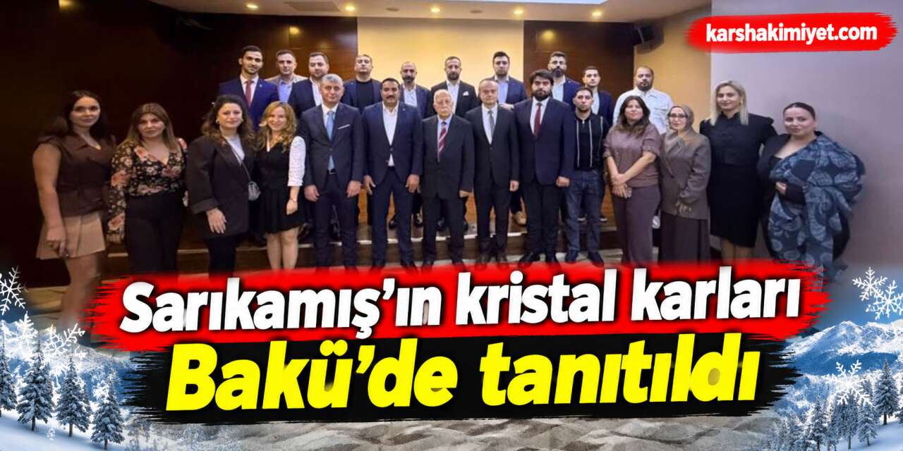 Sarıkamış’ın kristal karları Bakü’de tanıtıldı