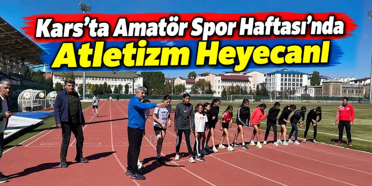 Kars’ta Amatör Spor Haftası’nda Atletizm Heyecanı