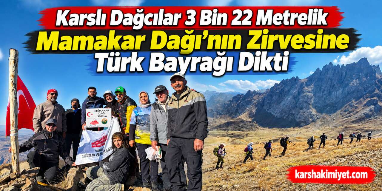 Karslı Dağcılar 3 Bin 22 Metrelik Mamakar Dağı’nın Zirvesine Türk Bayrağı Dikti