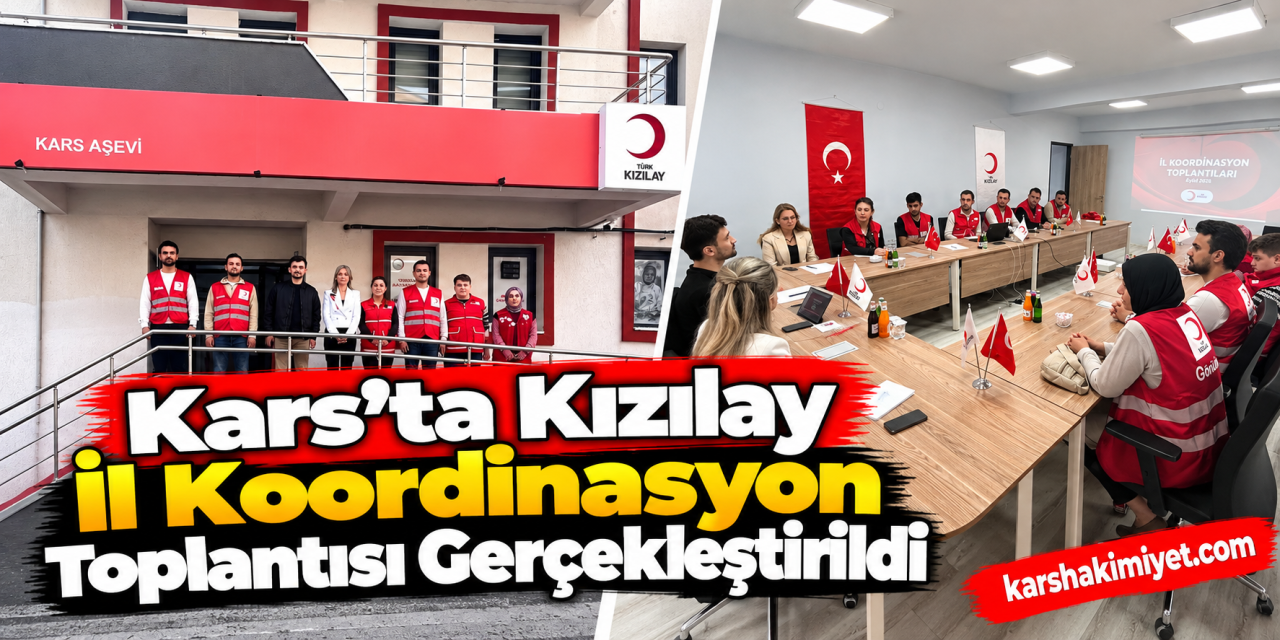 Kars’ta Kızılay İl Koordinasyon Toplantısı Gerçekleştirildi