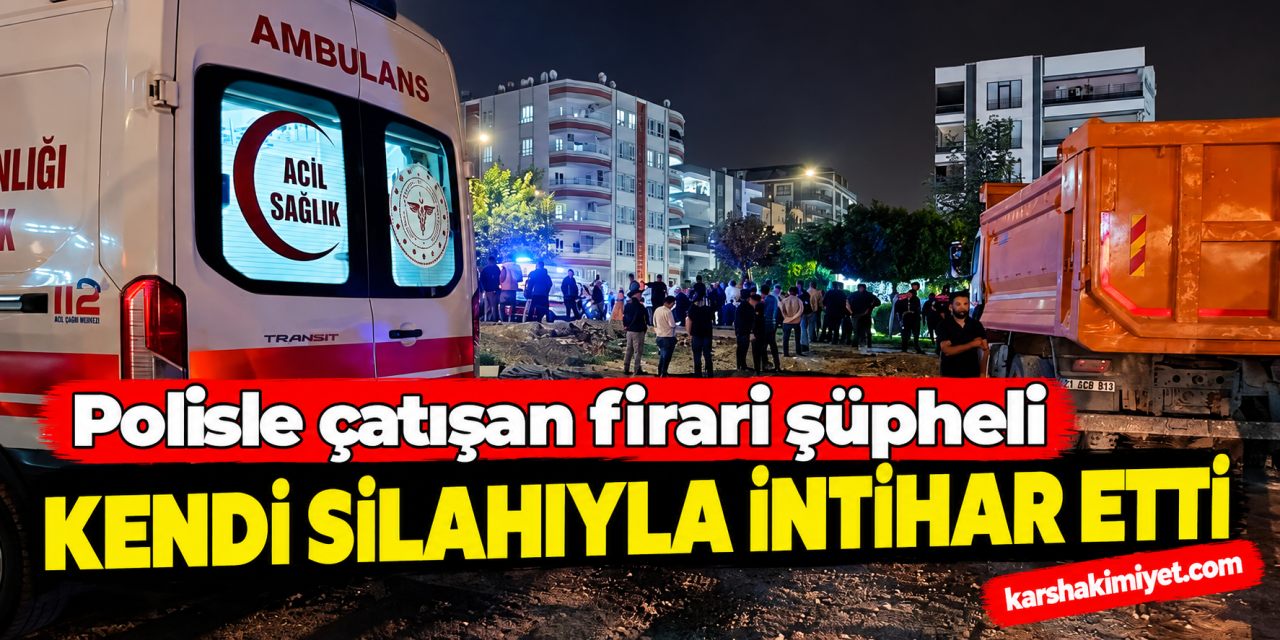 polisle çatışan firari şüpheli kendi silahıyla intihar etti