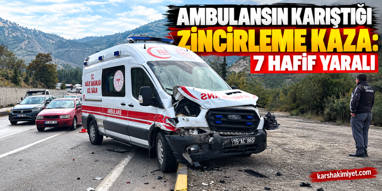 ambulansın karıştığı zincirleme kaza: 7 hafif yaralı