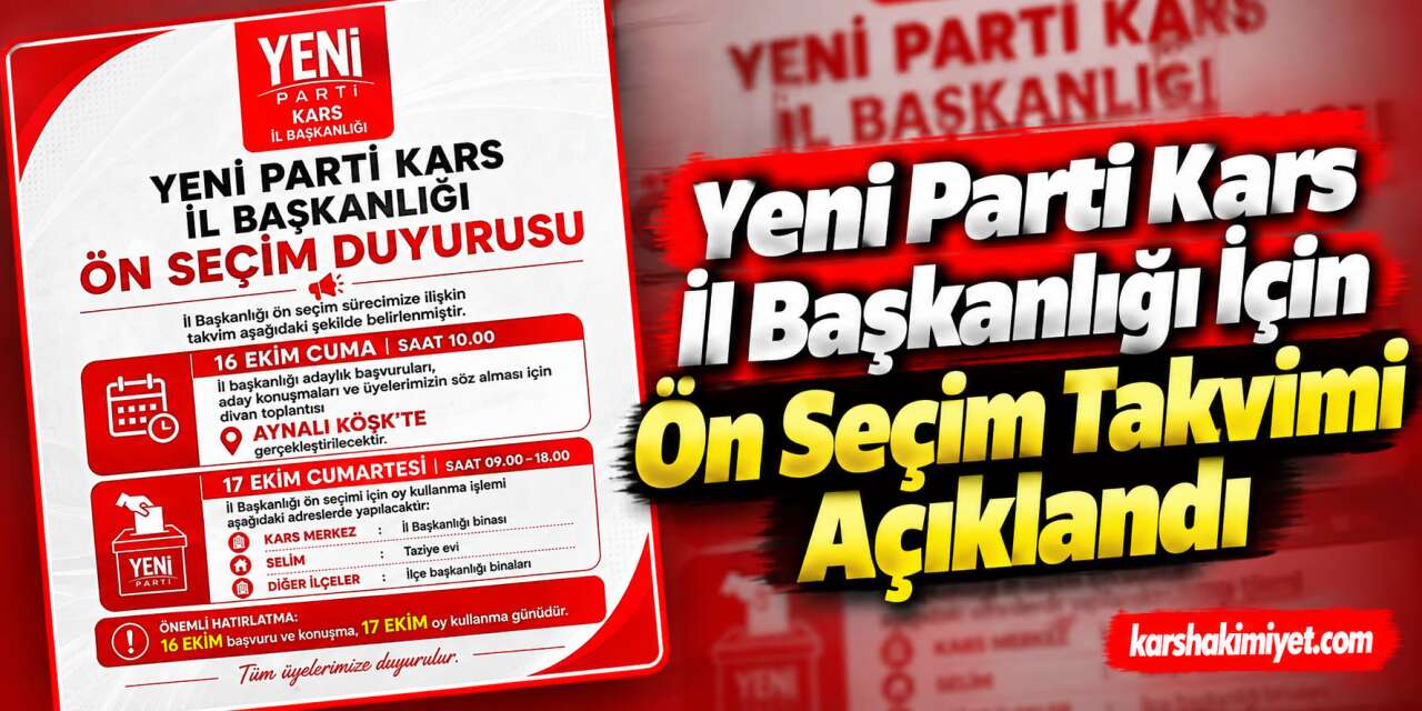 Yeni Parti Kars İl Başkanlığı İçin Ön Seçim Takvimi Açıklandı