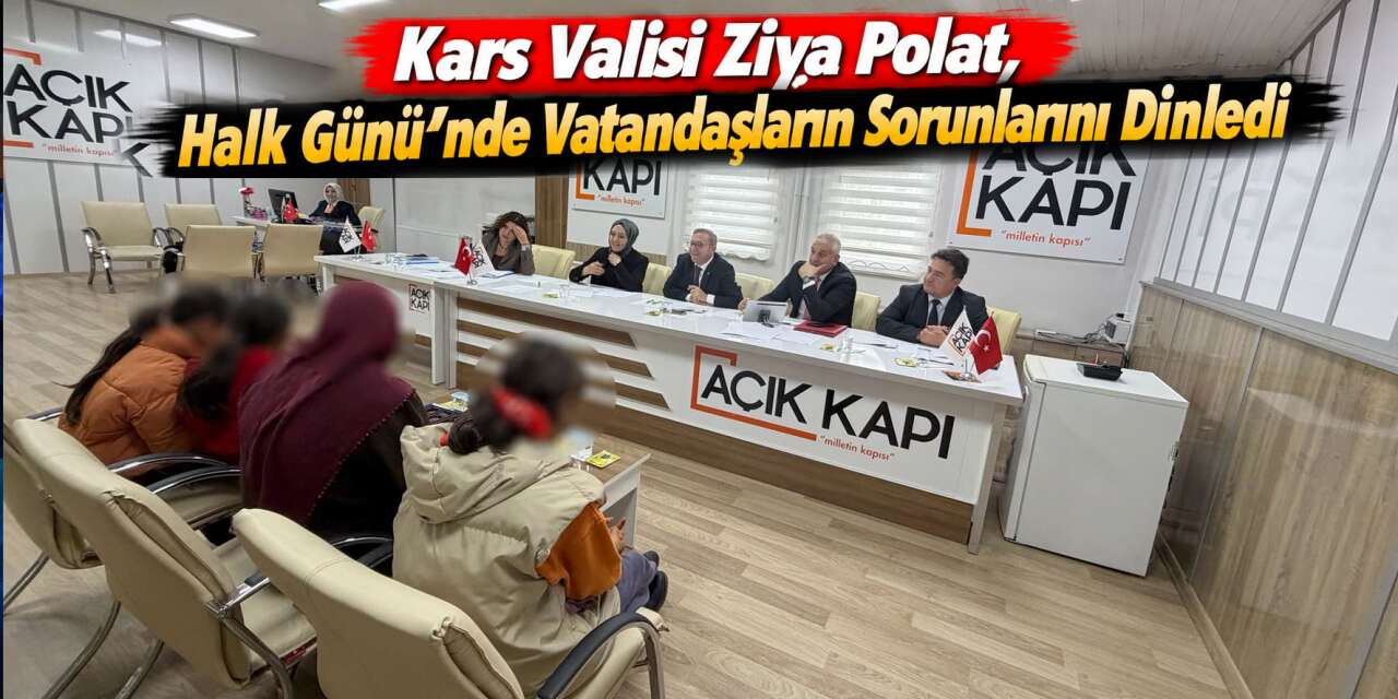 Kars Valisi Ziya Polat, Halk Günü’nde Vatandaşların Sorunlarını Dinledi