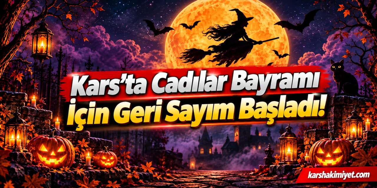 Kars’ta Cadılar Bayramı İçin Geri Sayım Başladı!