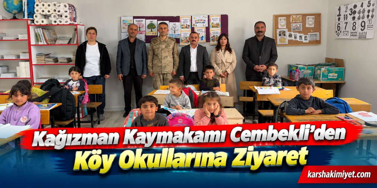 Kağızman Kaymakamı Cembekli’den Köy Okullarına Ziyaret