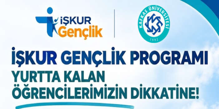 Kafkas Üniversitesinden İŞKUR Gençlik Programı İçin Önemli Uyarı!