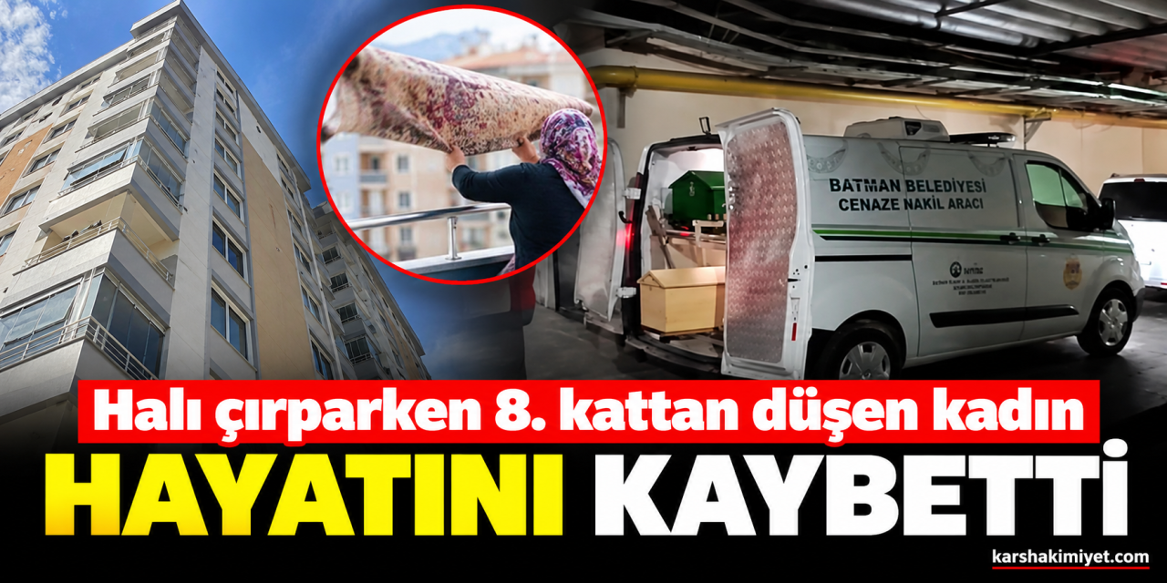 Halı çırparken 8. kattan düşen kadın hayatını kaybetti