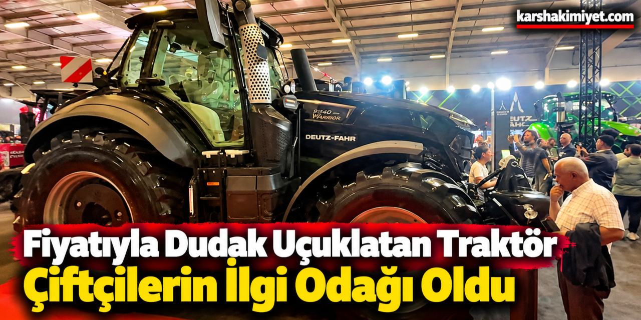 Fiyatıyla dudak uçuklatan traktör çiftçilerin ilgi odağı oldu