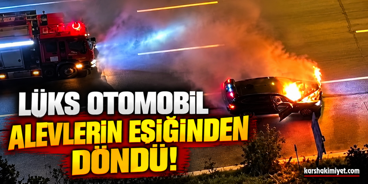 lüks otomobil alevlerin eşiğinden döndü