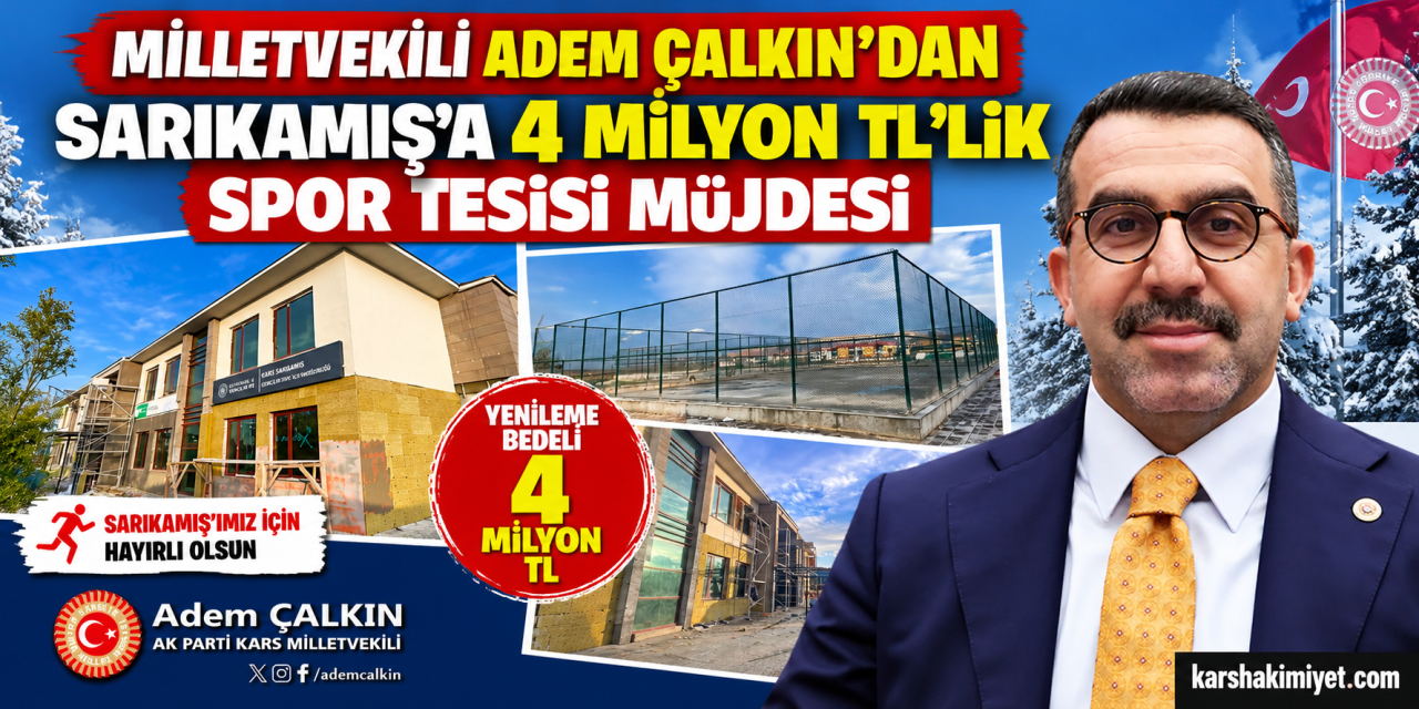 Milletvekili Adem Çalkın’dan Sarıkamış’a 4 Milyon TL’lik Spor Tesisi Müjdesi