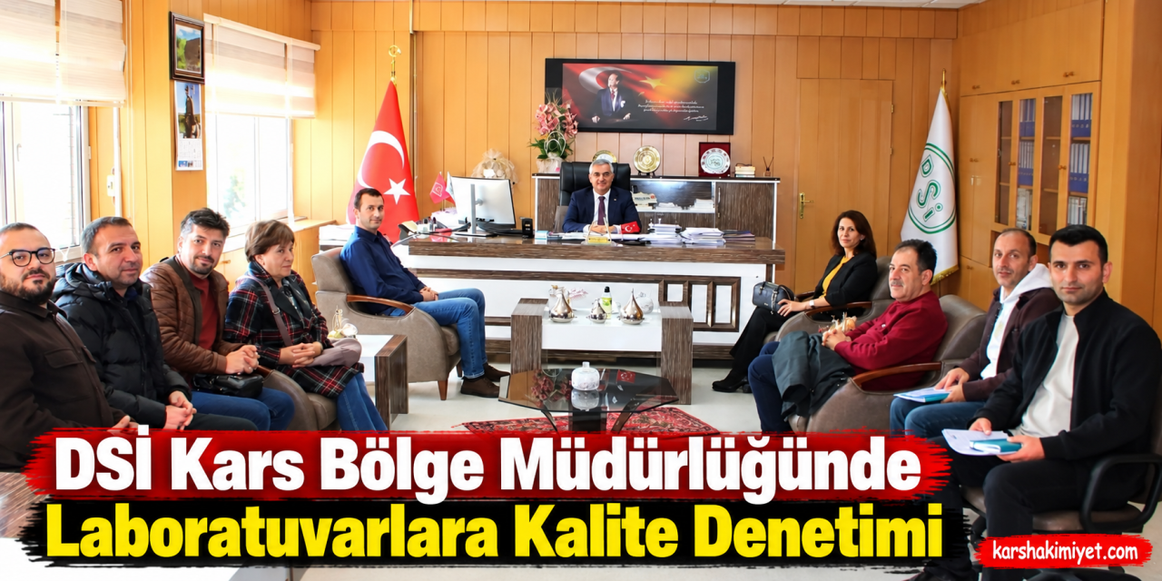 DSİ Kars Bölge Müdürlüğünde Laboratuvarlara Kalite Denetimi