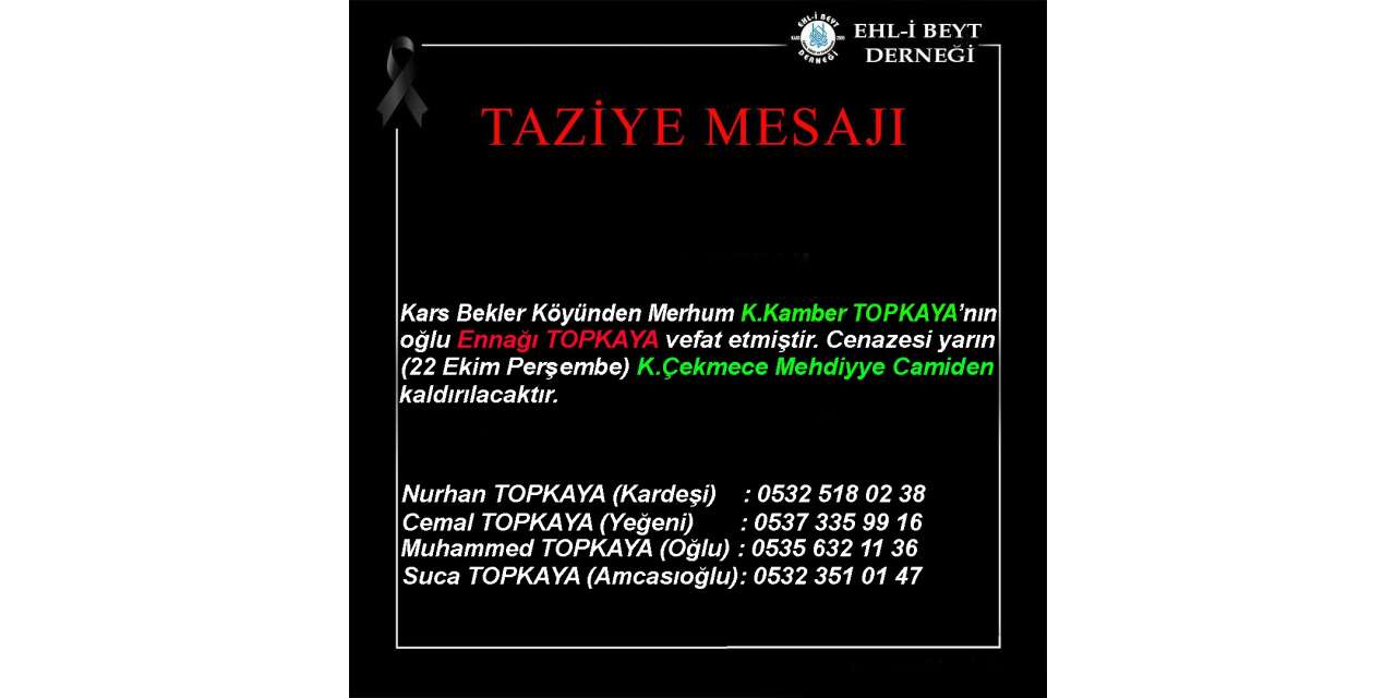 Ennağı TOPKAYA vefat etti
