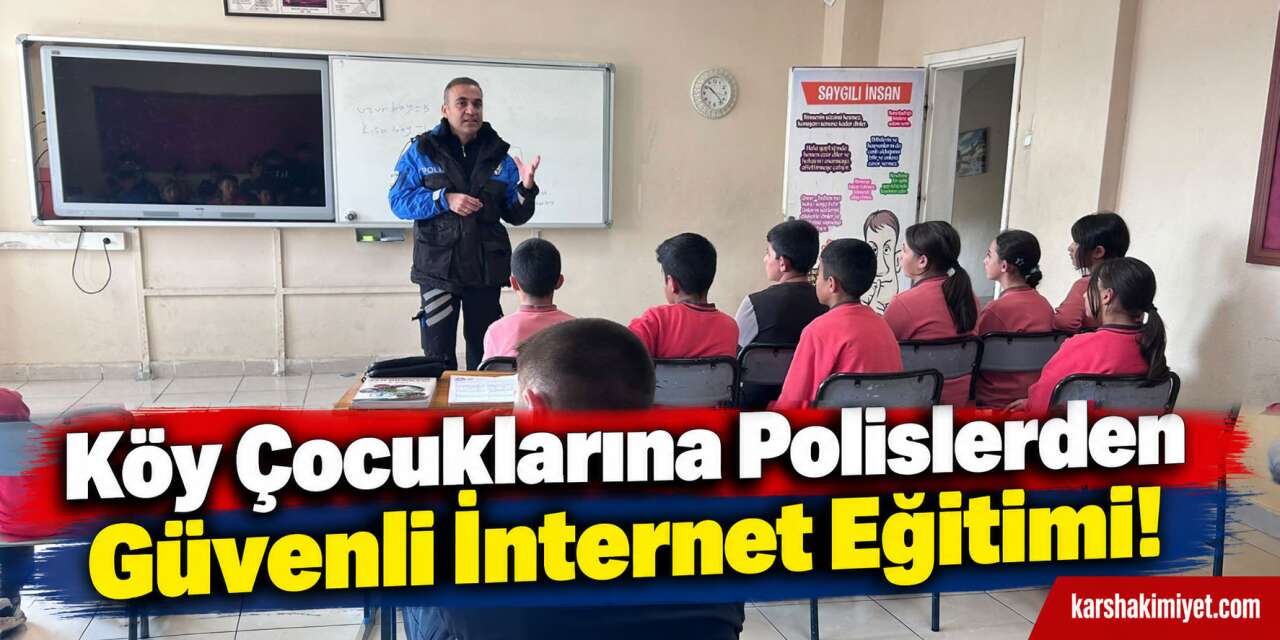 Köy Çocuklarına Polislerden Güvenli İnternet Eğitimi!