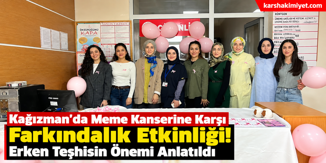 Kağızman’da Meme Kanserine Karşı Farkındalık Etkinliği! Erken Teşhisin Önemi Anlatıldı
