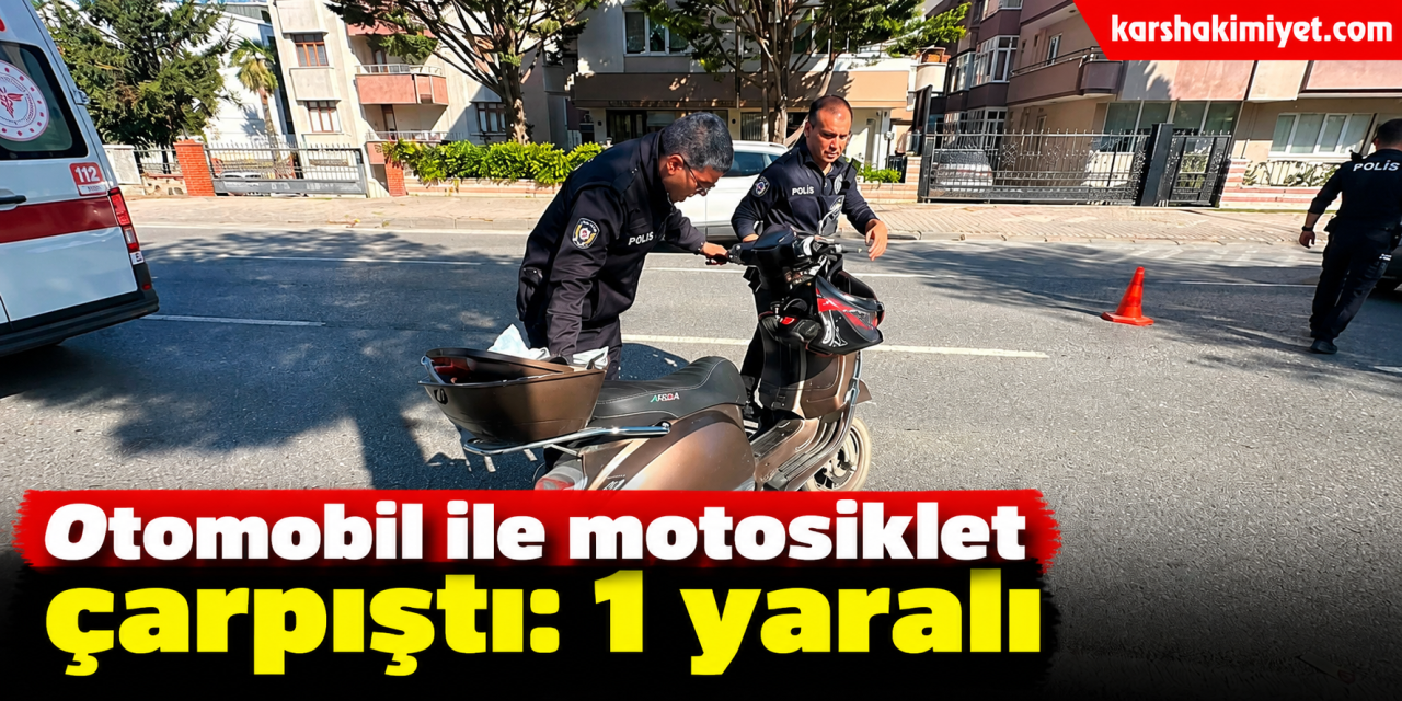 Otomobil ile motosiklet çarpıştı: 1 yaralı