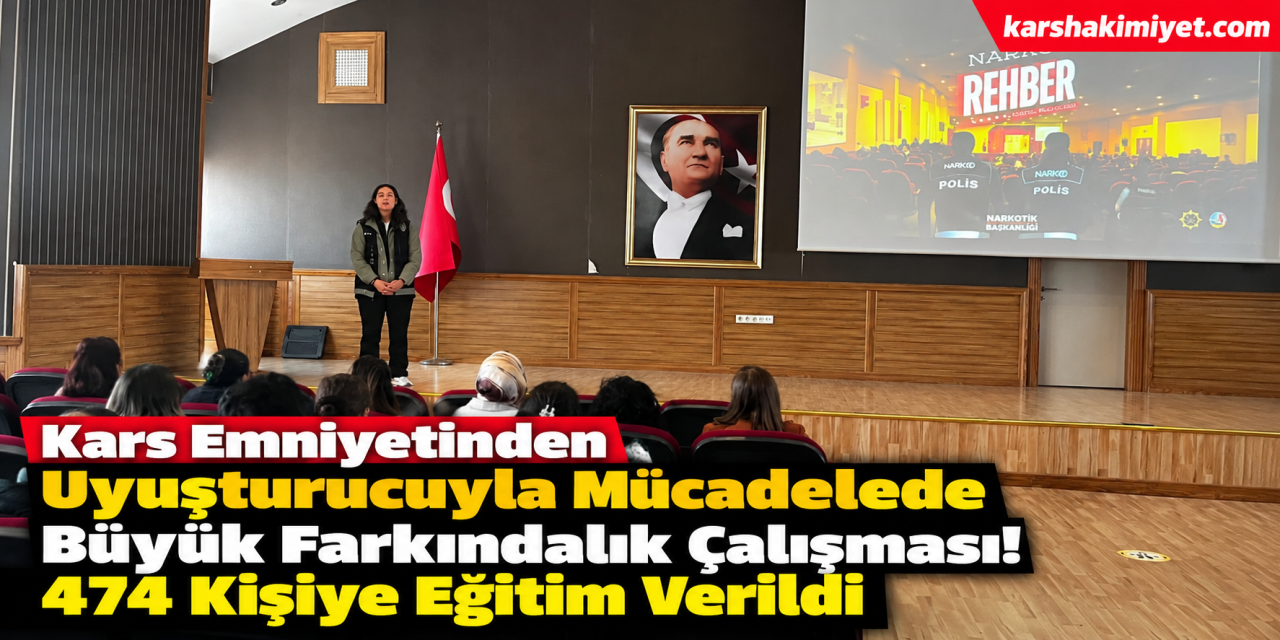 Kars Emniyetinden Uyuşturucuyla Mücadelede Büyük Farkındalık Çalışması! 474 Kişiye Eğitim Verildi