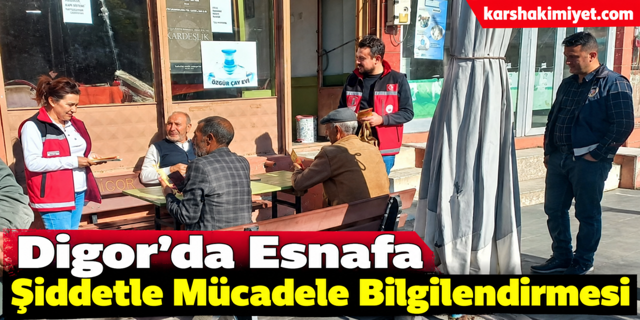Digor’da Esnafa Şiddetle Mücadele Bilgilendirmesi