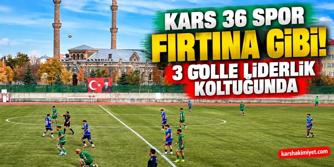 Kars 36 Spor Fırtına Gibi! 3 Golle Liderlik Koltuğunda