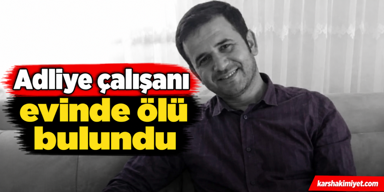 Adliye çalışanı evinde ölü bulundu