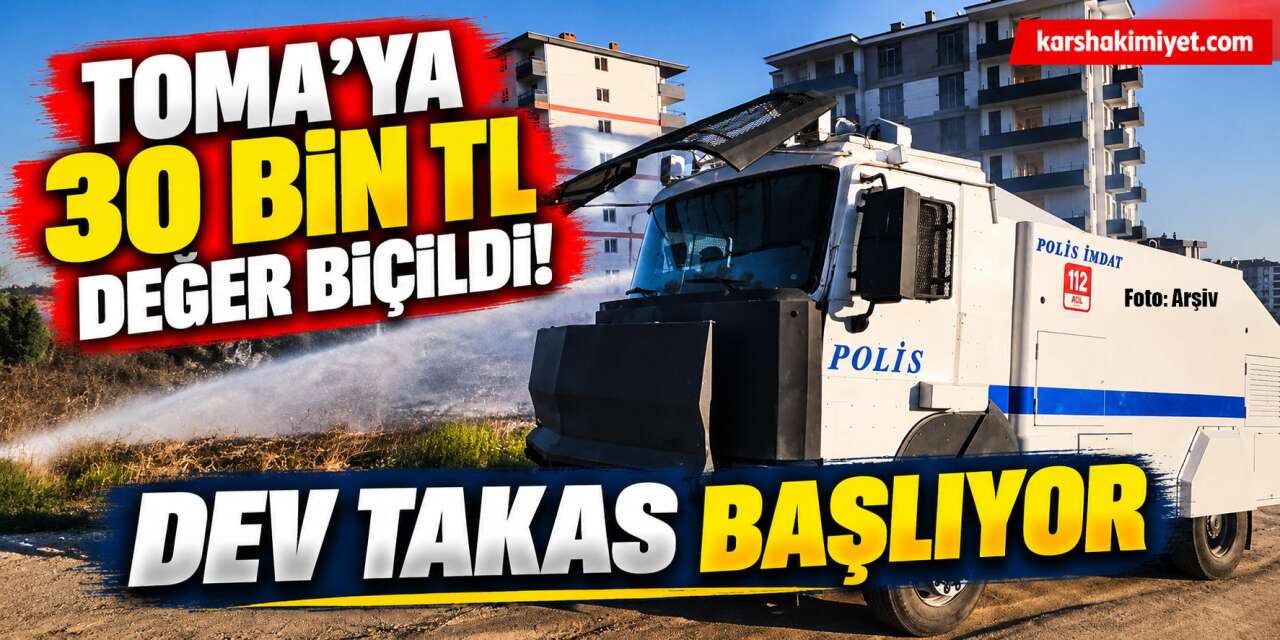 TOMA’ya 30 Bin TL Değer Biçildi! Dev Takas Başlıyor