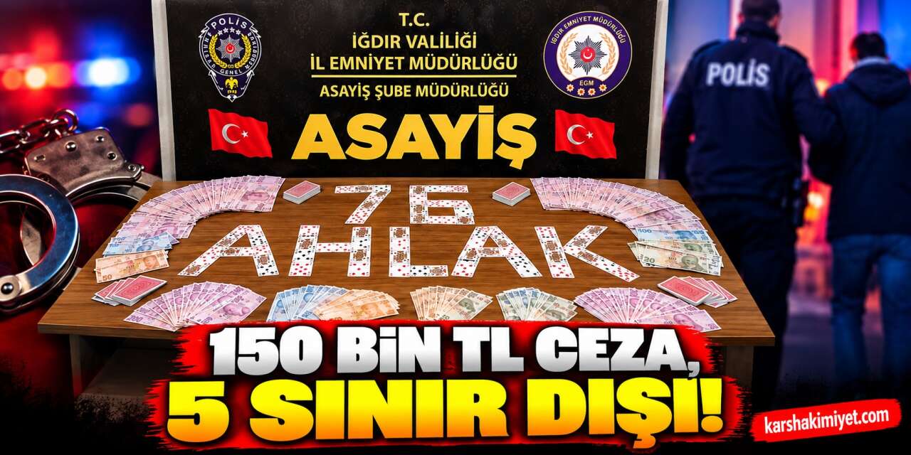 150 Bin TL Ceza, 5 Sınır Dışı!