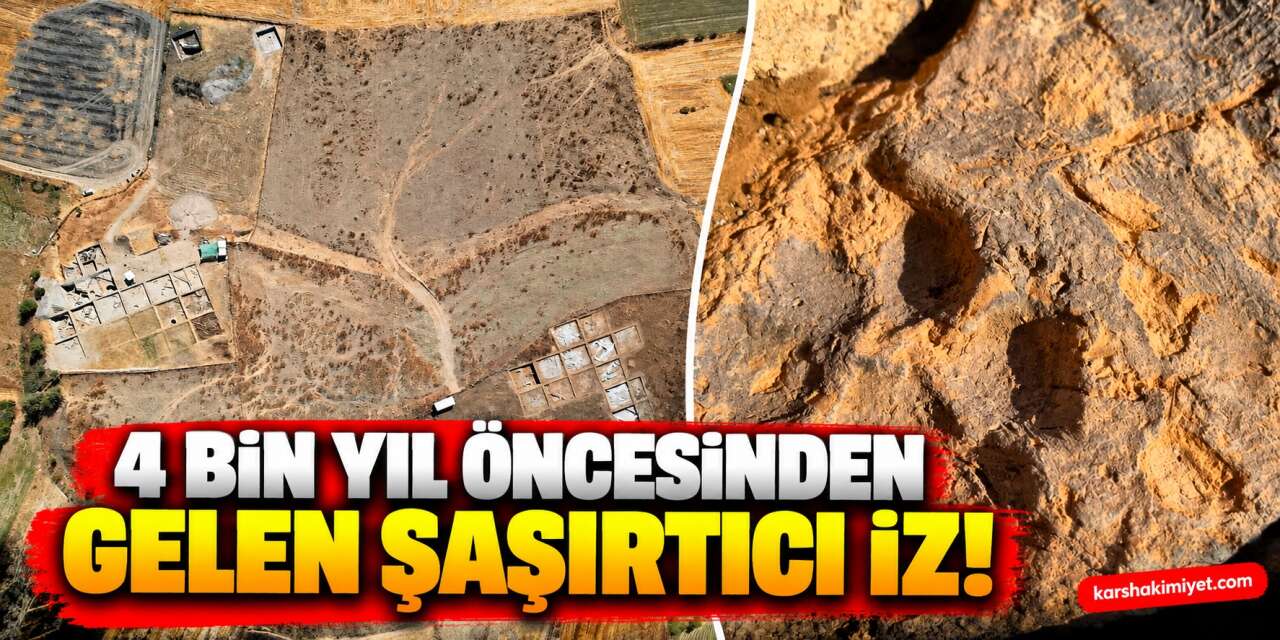 4 Bin Yıl Öncesinden Gelen Şaşırtıcı İz!