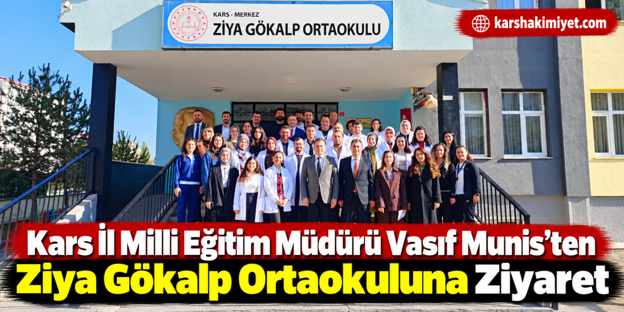 Kars İl Milli Eğitim Müdürü Vasıf Munis’ten Ziya Gökalp Ortaokuluna Ziyaret