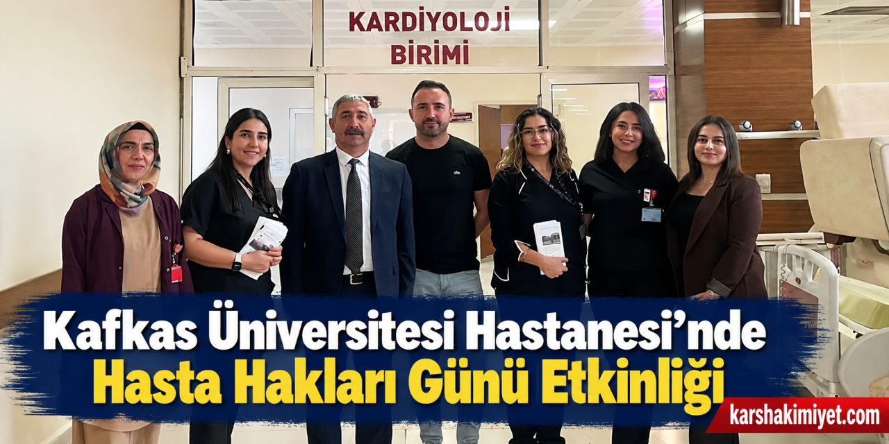 Kafkas Üniversitesi Hastanesi’nde Hasta Hakları Günü Etkinliği
