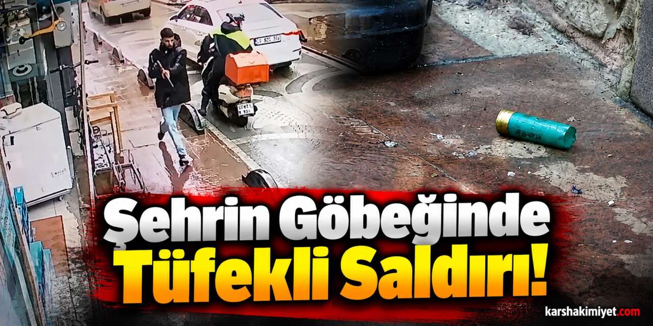 Şehrin Göbeğinde Tüfekli Saldırı!