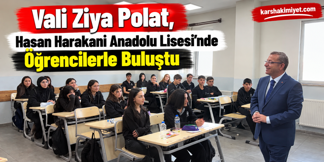 Vali Ziya Polat, Hasan Harakani Anadolu Lisesi’nde Öğrencilerle Buluştu